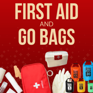 GO BAGS & FIRST AID KITS